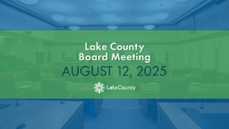 Lake County Board Meeting - August 12, 2025
